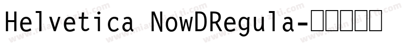 Helvetica NowDRegula字体转换